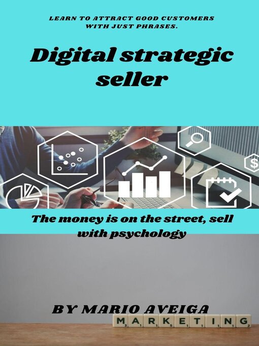 Title details for Digital strategic seller & the money is on the street, sell with psychology by Mario Aveiga - Available